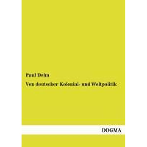 Von deutscher Kolonial- und Weltpolitik, Paul Dehn
