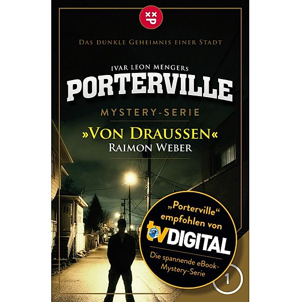 Von Draußen / Porterville Bd.1, Raimon Weber, Ivar Leon Menger