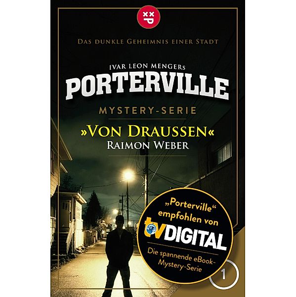 Von Draussen / Porterville Bd.1, Raimon Weber, Ivar Leon Menger