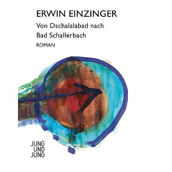 Von Dschalalabad nach Bad Schallerbach, Erwin Einzinger