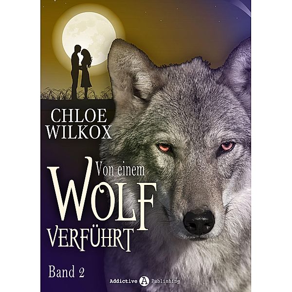 Von einem Wolf verführt - Band 2, Chloe Wilkox