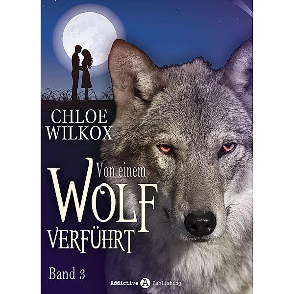 Von einem Wolf verführt - Band 3, Chloe Wilkox