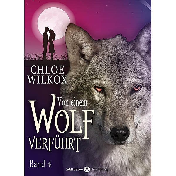 Von einem Wolf verführt - Band 4, Chloe Wilkox