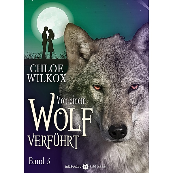 Von einem Wolf verführt - Band 5, Chloe Wilkox