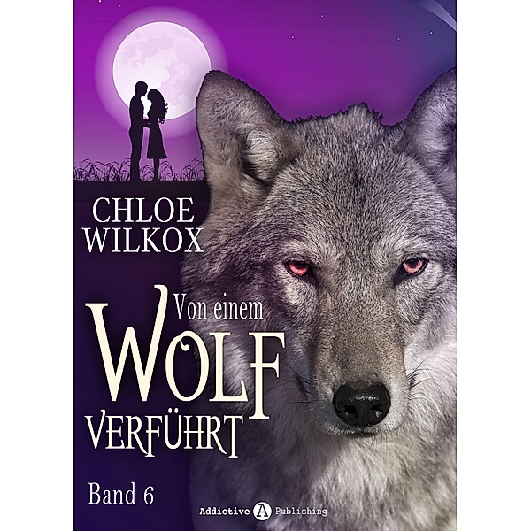 Von einem Wolf verführt - Band 6, Chloe Wilkox