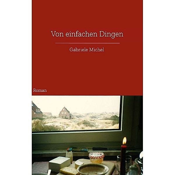 Von einfachen Dingen, Gabriele Michel