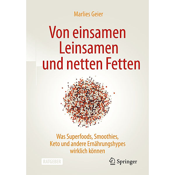 Von einsamen Leinsamen und netten Fetten, Marlies Geier