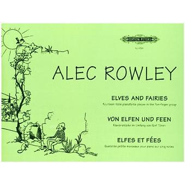 Von Elfen und Feen op. 38 -14 Klavierstücke im Umfang von fünf Tönen-, Alec Rowley