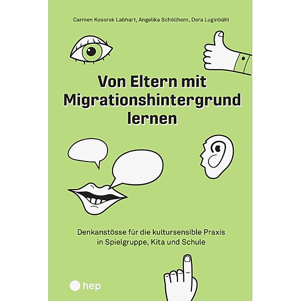 Von Eltern mit Migrationshintergrund lernen (E-Book), Dora Luginbühl, Angelika Schöllhorn, Carmen Kosorok Labhart