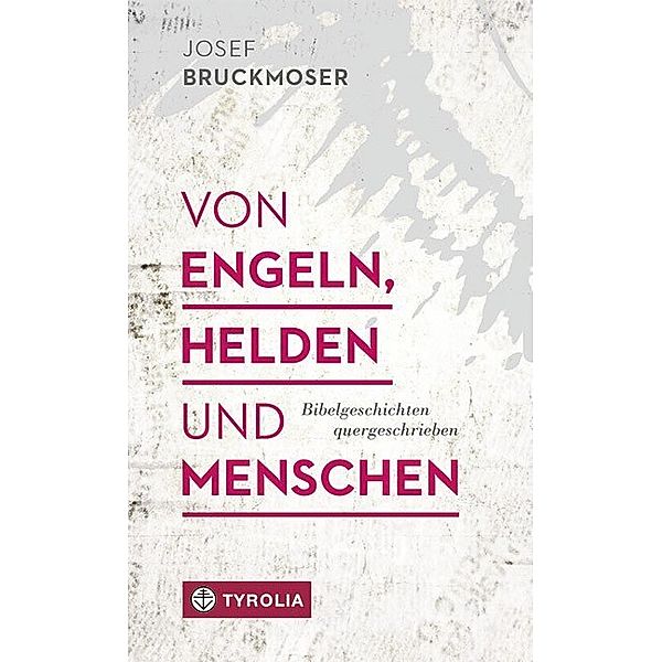 Von Engeln, Helden und Menschen, Josef Bruckmoser