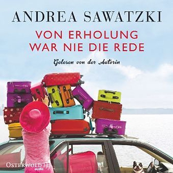 Von Erholung war nie die Rede, 4 Audio-CDs, Andrea Sawatzki
