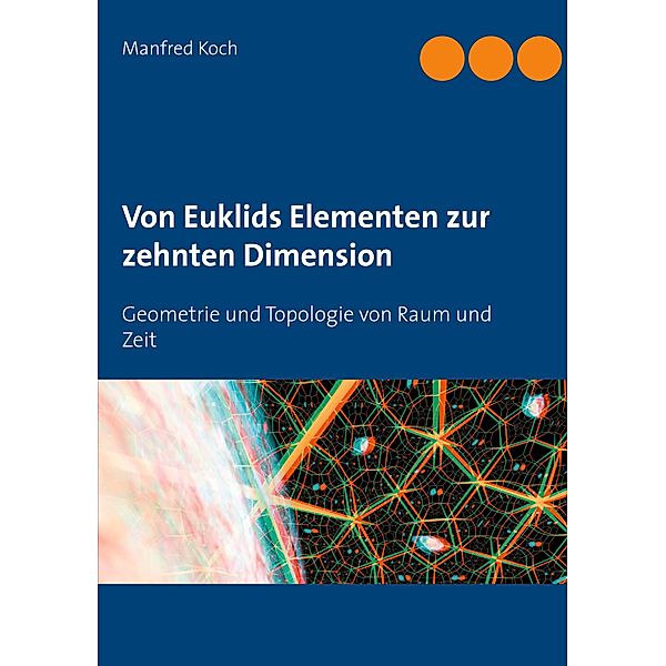 Von Euklids Elementen zur zehnten Dimension, Manfred Koch