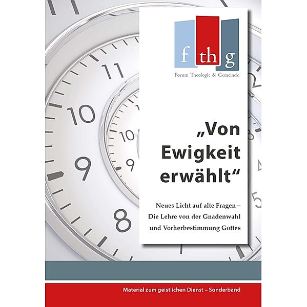 Von Ewigkeit erwa¨hlt / Material zum geistlichen Dienst/Sonderband, Matthias C. Wolff