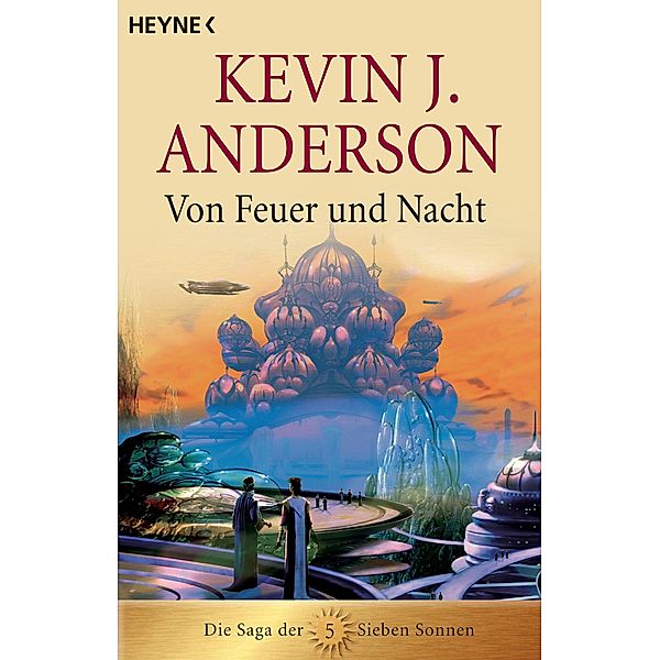 Von Feuer und Nacht / Die Saga der Sieben Sonnen-Romane Bd.5, Kevin J. Anderson