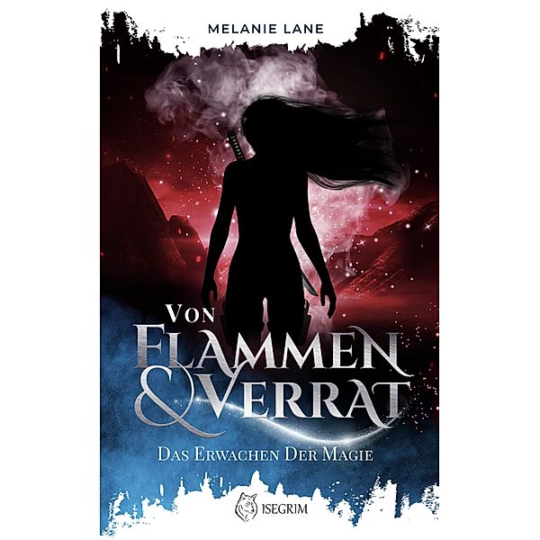 Von Flammen & Verrat, Melanie Lane