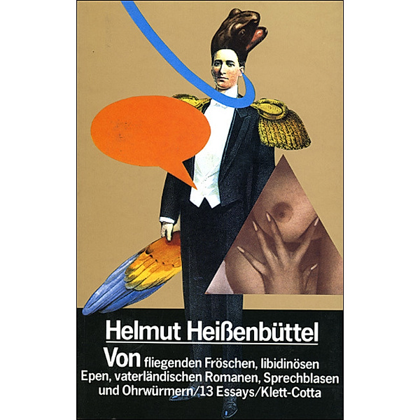 Von fliegenden Fröschen, libidinösen Epen, vaterländischen Romanen, Sprechblasen und Ohrwürmern, Helmut Heißenbüttel