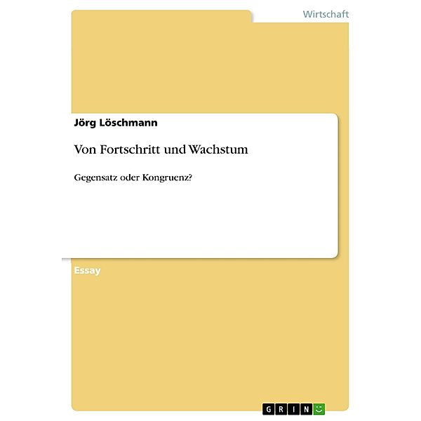 Von Fortschritt und Wachstum, Jörg Löschmann