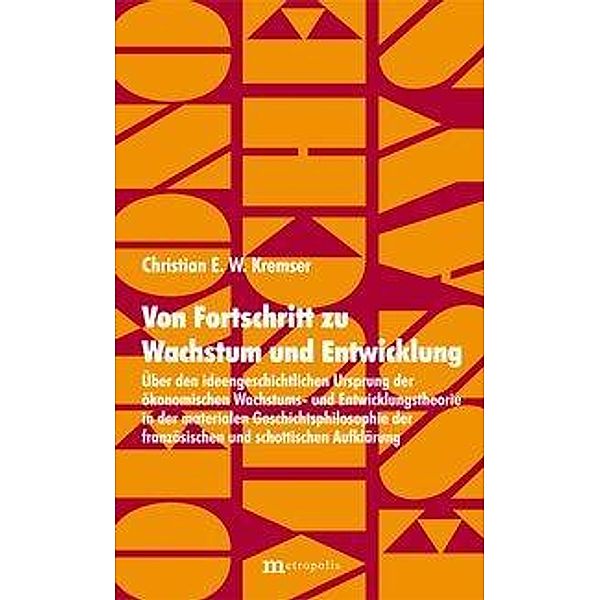 Von Fortschritt zu Wachstum und Entwicklung, Christian E. W. Kremser