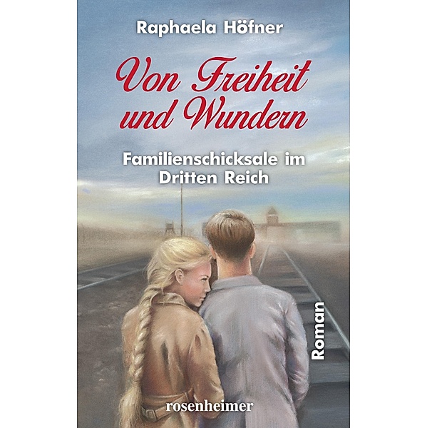 Von Freiheit und Wundern / Hannah und Jakob Bd.3, Raphaela Höfner
