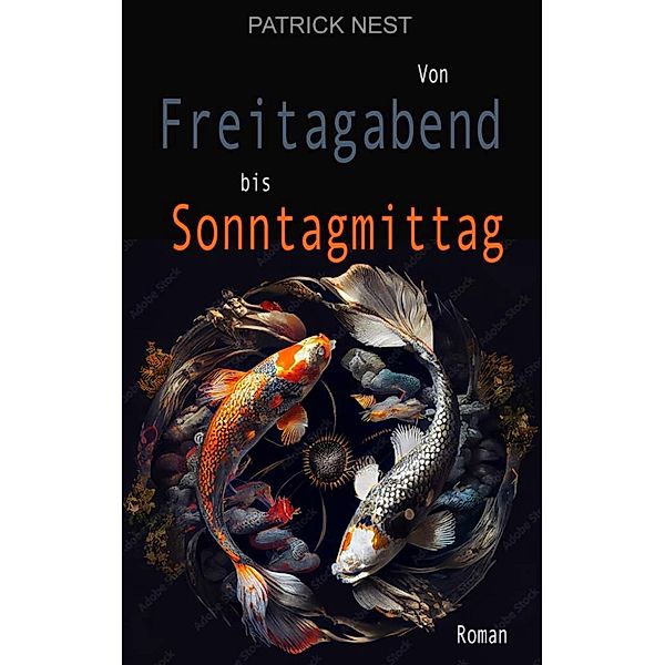 Von Freitagabend bis Sonntagmittag, Patrick Nest