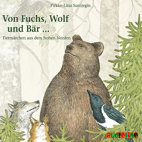 Von Fuchs, Wolf und Bär ...,1 Audio-CD, Pirkko-Liisa Surojegin