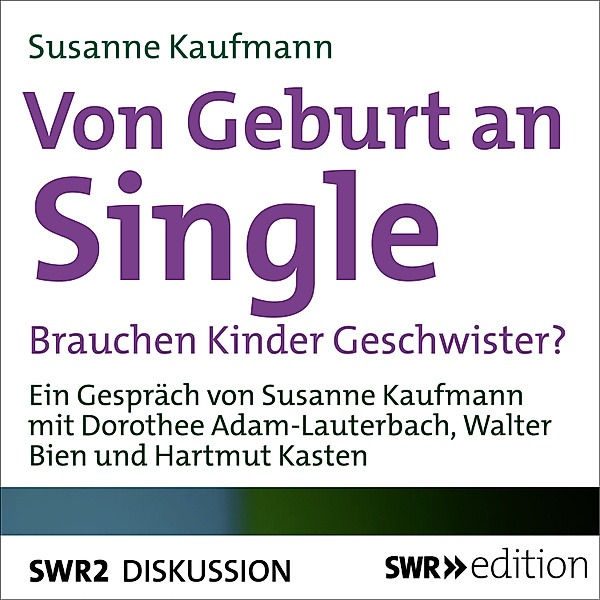 Von Geburt an Single, Susanne Kaufmann