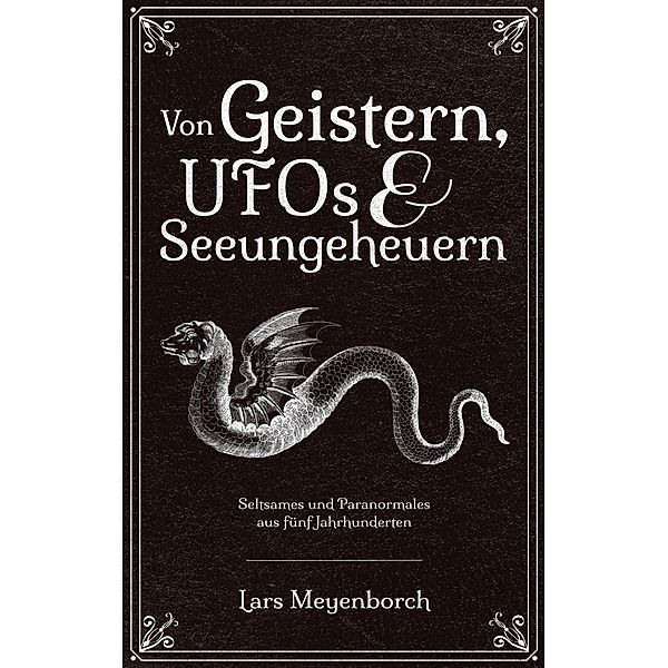 Von Geistern, UFOs & Seeungeheuern, Lars Meyenborch