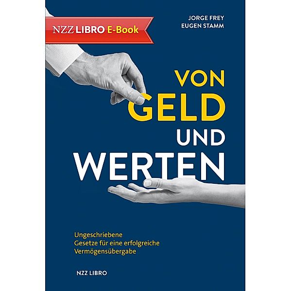 Von Geld und Werten (E-Book) / NZZ Libro ein Imprint der Schwabe Verlagsgruppe AG, Jorge Frey, Eugen Stamm