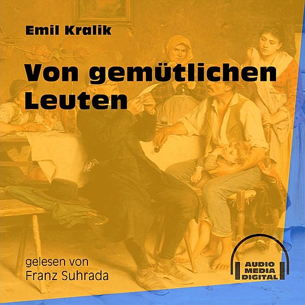 Von gemütlichen Leuten, Emil Kralik