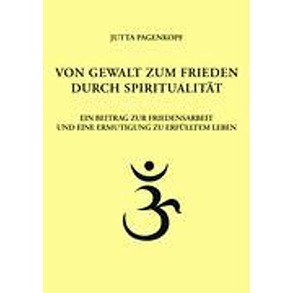 Von Gewalt zum Frieden durch Spiritualität, Jutta Pagenkopf