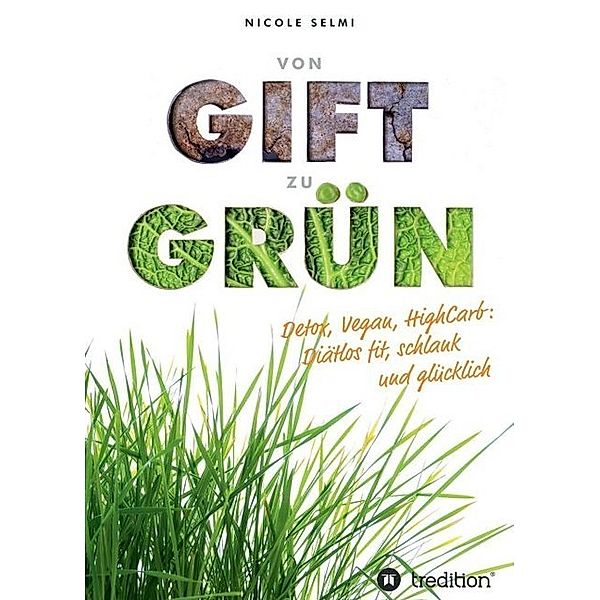 von Gift zu Grün, Nicole Selmi