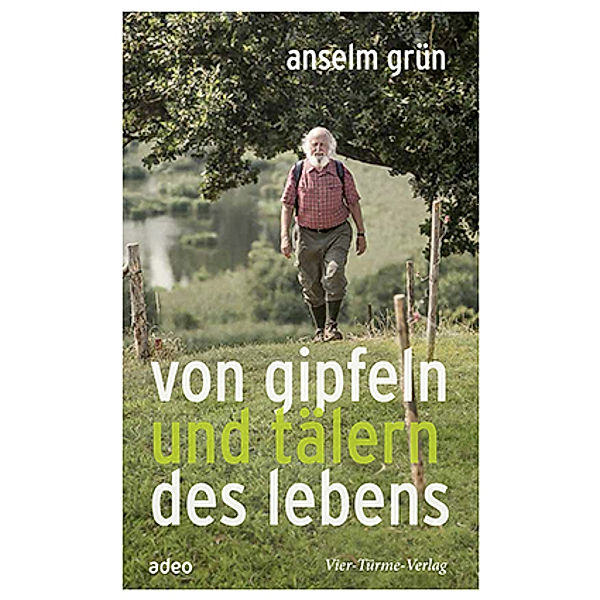 Von Gipfeln und Tälern des Lebens, Anselm Grün