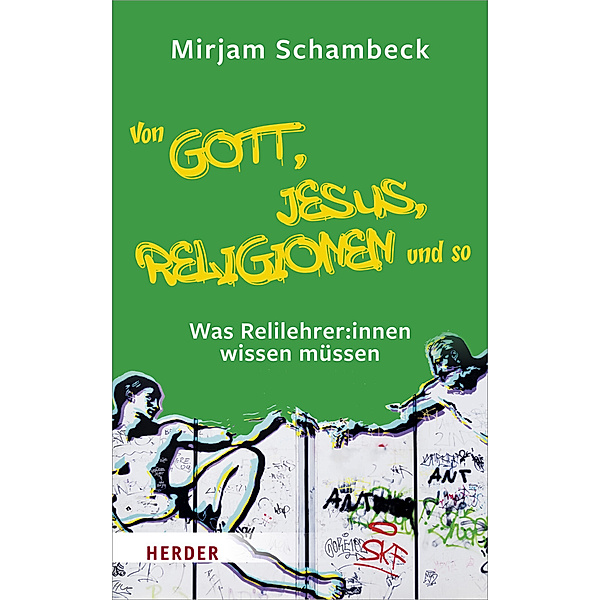 Von Gott, Jesus, Religionen und so, Mirjam Schambeck