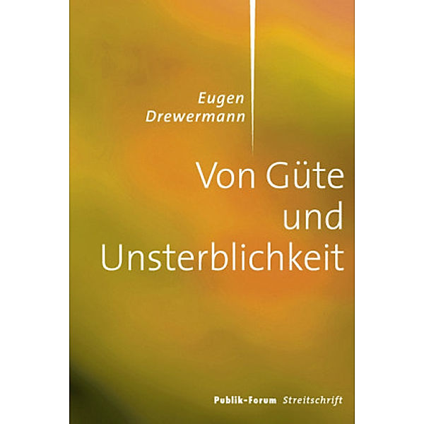 Von Güte und Unsterblichkeit, Eugen Drewermann