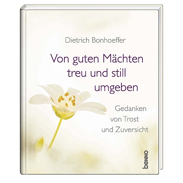 Von guten Mächten treu und still umgeben, Dietrich Bonhoeffer