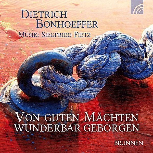 Von guten Mächten wunderbar geborgen,1 Audio-CD, Dietrich Bonhoeffer