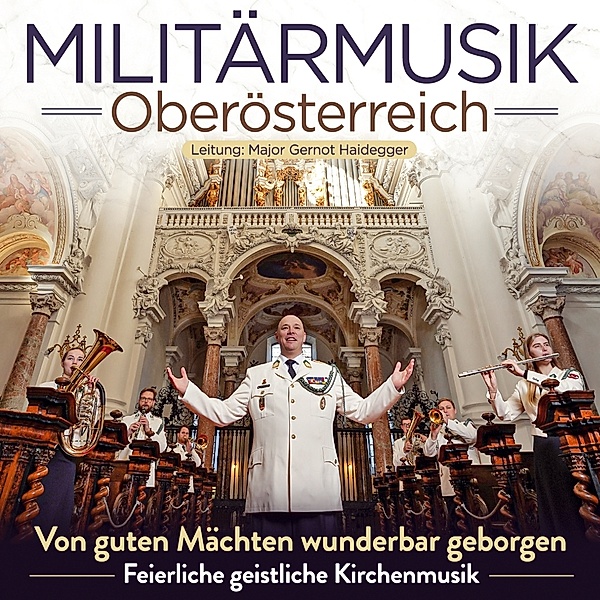 Von Guten Mächten Wunderbar Geborgen, Militärmusik Oberösterreich, Heidegger