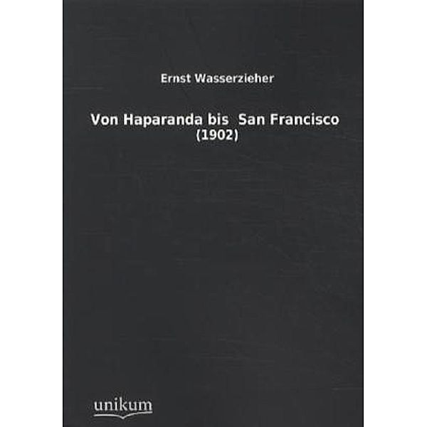 Von Haparanda bis San Francisco, Ernst Wasserzieher