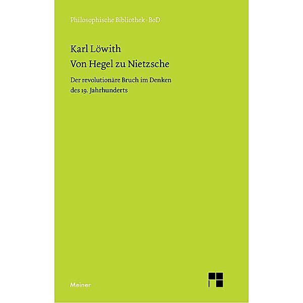 Von Hegel zu Nietzsche / Philosophische Bibliothek Bd.480, Karl Löwith