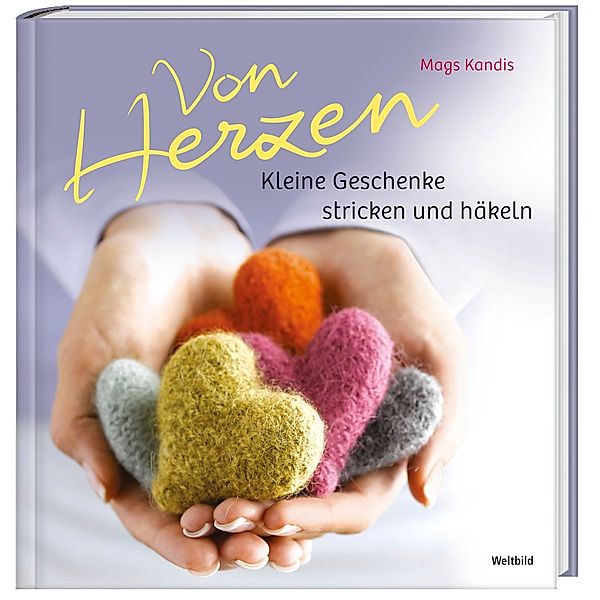 Von Herzen - Kleine Geschenke stricken und häkeln, MAGS KANDIS