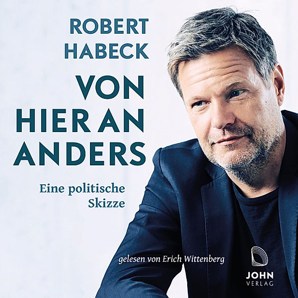 Von hier an anders: Eine politische Skizze, Robert Habeck