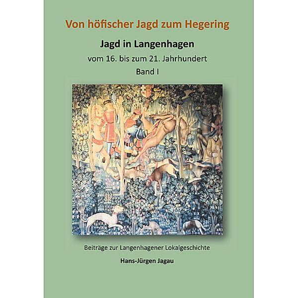 Von höfischer Jagd zum Hegering, Hans-Jürgen Jagau