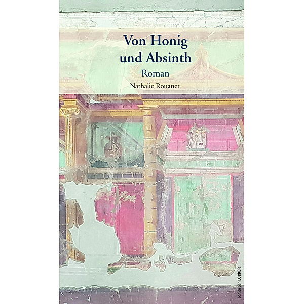 Von Honig und Absinth, Nathalie Rouanet