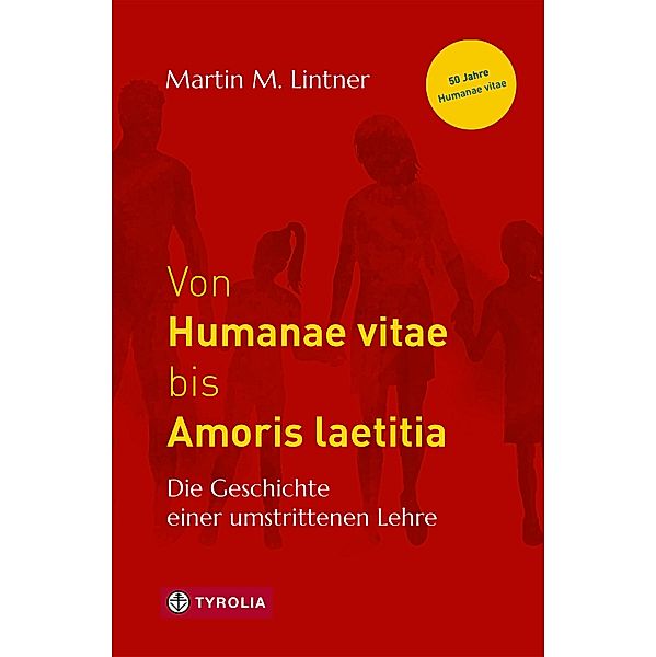 Von Humanae vitae bis Amoris laetitia, Martin M. Lintner