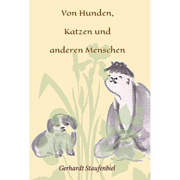 Von Hunden, Katzen und anderen Menschen, Gerhardt Staufenbiel