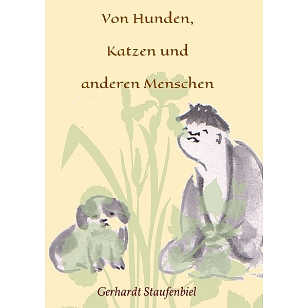 Von Hunden, Katzen und anderen Menschen, Gerhardt Staufenbiel