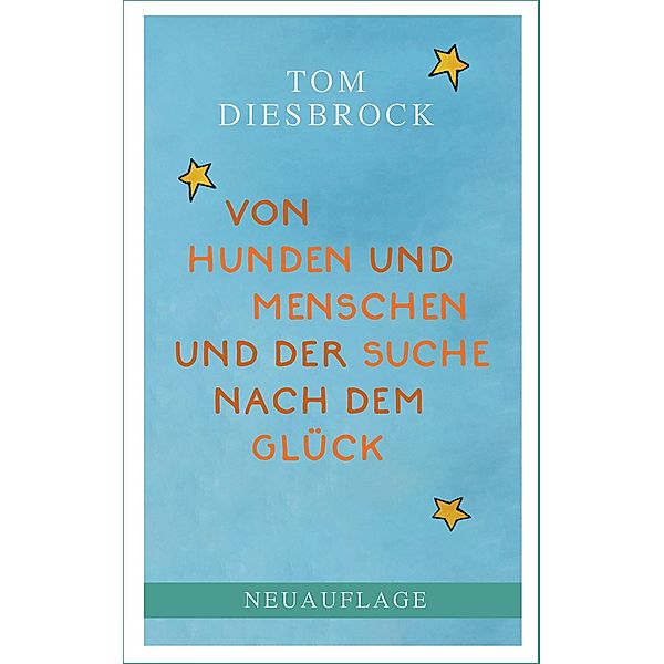 Von Hunden und Menschen und der Suche nach dem Glück, Tom Diesbrock