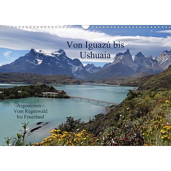 Von Iguazú bis Ushuaia - vom Regenwald bis Feuerland (Wandkalender 2014 DIN A4 quer), Flori0