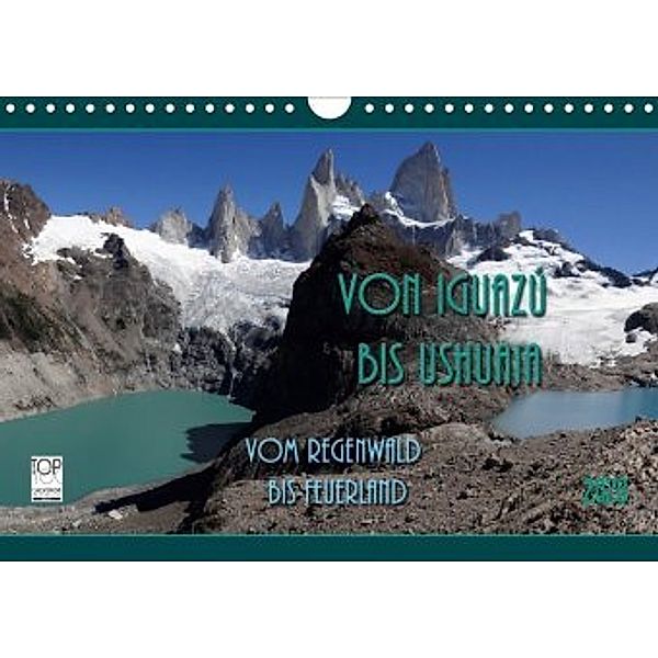 Von Iguazú bis Ushuaia - vom Regenwald bis Feuerland (Wandkalender 2020 DIN A4 quer)