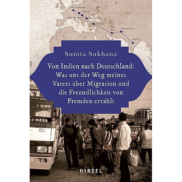 Von Indien nach Deutschland: Was uns der Weg meines Vaters über Migration und die Freundlichkeit von Fremden erzählt, Sunita Sukhana
